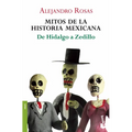 Mitos de la Historia Mexicana: de Hidalgo a Zedillo / Myths of Mexican History - Paperback