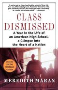 Class Dismissed: A Year in the Life of an American High School, a Glimpse Into the Heart of a Nation - Paperback