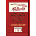 Dixon & Son Fire Fighting Equipment Catalog -1930-: Consisting of hose, hose appliances, helmets and clothing, gongs, whistles, fire engines, breathin - Paperback