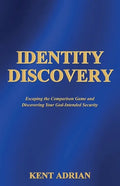 Identity Discovery: Escaping the Comparison Game and Discovering Your God-Intended Security - Paperback