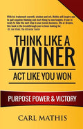 Think Like A Winner - Act Like You Won: Unleashing POWER, PURPOSE, and VICTORY in Your Life - Paperback