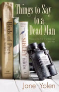 Things to Say to a Dead Man: Poems at the End of a Marriage and After - Paperback