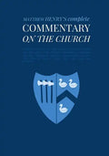 Commentary on the Church: Unabridged Commentary with Inline Scripture for Every Book including Acts, the Letters of the Romans, Corinthians, Gal - Paperback