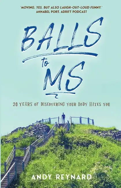 Balls to MS: 20 Years of Discovering Your Body Hates You - Paperback