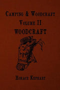 Camping and Woodcraft: For vacation campers and for travelers in the Wilderness - Paperback