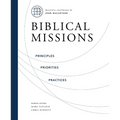 Biblical Missions: Principles, Priorities, and Practices - Hardcover