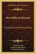 The Millbeck Hounds: A Collection Of Hunting Stories - Paperback
