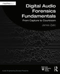 Digital Audio Forensics Fundamentals: From Capture to Courtroom - Paperback