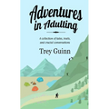 Adventures in Adulting: A collection of tales, trails, and crucial conversations - Paperback