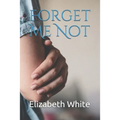 Forget Me Not - Paperback