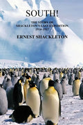 South! (Unabridged. with 97 original illustrations): The Story of Shackleton's Last Expedition 1914-1917 - Paperback