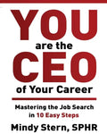 You Are The CEO of Your Career: Mastering The Job Search in 10 Easy Steps - Paperback