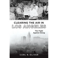 Clearing the Air in Los Angeles: The Fight Against Smog - Paperback