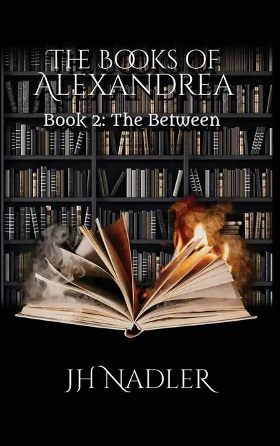 The Between: The Books of Alexandrea - Hardcover