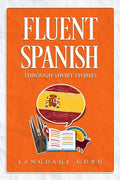 Fluent Spanish through Short Stories - Paperback