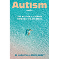 Autism and...: One Mother's Journey Through the Spectrum - Paperback