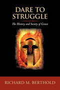 Dare To Struggle: The History and Society of Greece - Paperback