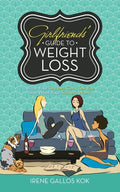 Girlfriends' Guide to Weight Loss: What Your Doctors Can't Tell You and What Your Trainers Won't - Paperback