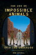 The Zoo of Impossible Animals: Into the Underzoo - Paperback