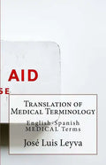 Translation of Medical Terminology: English-Spanish Medical Terms - Paperback