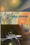 Orphan Mysticism - Paperback