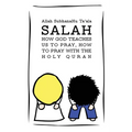 Salah: How God Teaches Us To Pray, How To Pray With The Holy Quran - Paperback