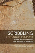 Scribbling through History: Graffiti, Places and People from Antiquity to Modernity - Paperback