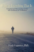 Unity in Everything That Is: Enlightened Warriorship Under the Guidance of 13 Masters - Paperback