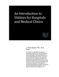 An Introduction to Utilities for Hospitals and Medical Clinics - Paperback