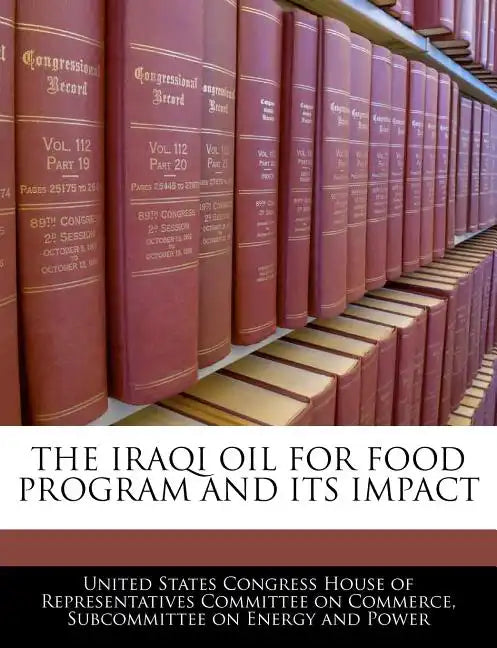 The Iraqi Oil for Food Program and Its Impact - Paperback