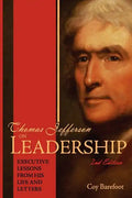 Thomas Jefferson on Leadership: Executive Lessons from His Life and Letters - Paperback