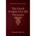 The Greek Word Study Thesaurus: With Vocabulary from the Greek New Testament - Hardcover