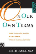 On Our Own Terms: Race, Class, and Gender in the Lives of African-American Women - Paperback