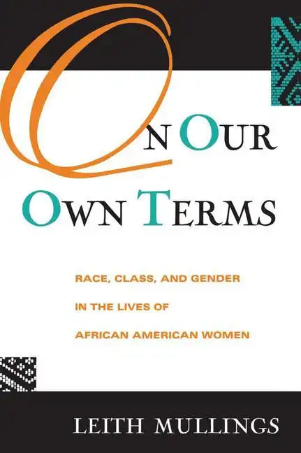 On Our Own Terms: Race, Class, and Gender in the Lives of African-American Women - Paperback