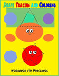Shape Tracing and Coloring Preschool Workbook: Preschool Tracing Shape Workbook /Coloring Page / Young Children Activities book / Learn and fun - Paperback