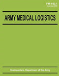 Army Medical Logistics (FM 4-02.1) - Paperback