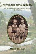 Dutch Girl From Jakarta: From Indonesian Concentration Camp to Freedom - Paperback
