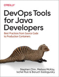 Devops Tools for Java Developers: Best Practices from Source Code to Production Containers - Paperback