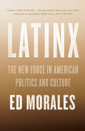 Latinx: The New Force in American Politics and Culture - Paperback