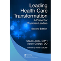 Leading Health Care Transformation: A Primer for Physician Leaders - Paperback