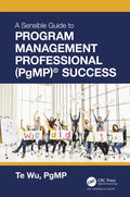 The Sensible Guide to Program Management Professional (PgMP)(R) Success - Paperback
