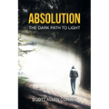 Absolution: The Dark Path to Light - Paperback