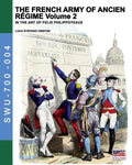 The French army of Ancien Regime Vol. 2: In the art of Felix Philippoteaux - Paperback