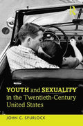 Youth and Sexuality in the Twentieth-Century United States - Paperback