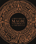 A History of Magic, Witchcraft, and the Occult - Hardcover