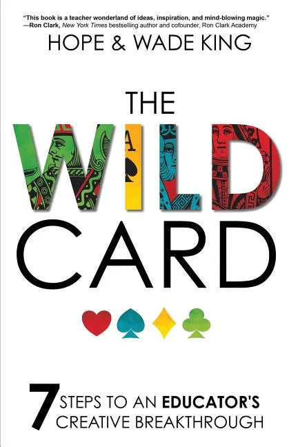The Wild Card: 7 Steps to an Educator's Creative Breakthrough - Paperback