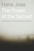 Power of the Sacred: An Alternative to the Narrative of Disenchantment - Hardcover