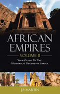 African Empires: Volume 2: Your Guide to the Historical Record of Africa - Paperback