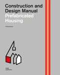 Prefabricated Housing: Construction and Design Manual - Hardcover