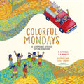 Colorful Mondays: A Bookmobile Spreads Hope in Honduras - Hardcover